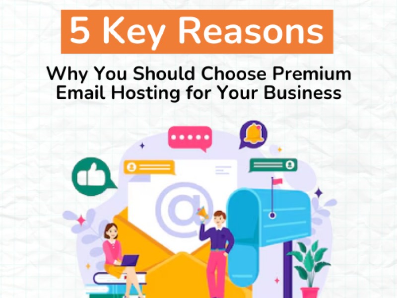 5 Key Reasons to Choose Premium Email Hosting for Your Business