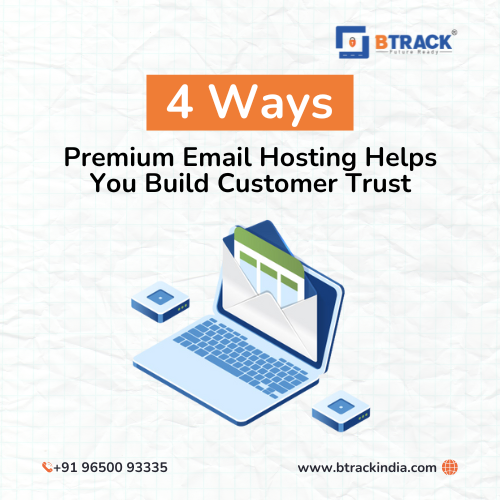 4 Ways Premium Email Hosting Helps You Build Customer Trust