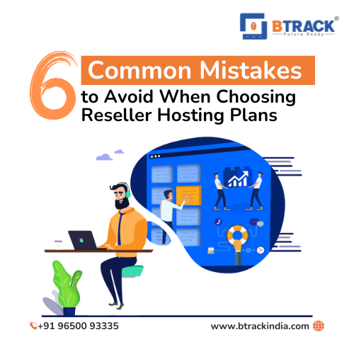 6 Common Mistakes to Avoid When Choosing Reseller Hosting Plans