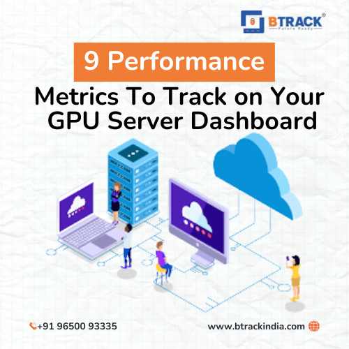 9 Performance Metrics to Track on Your GPU Server Dashboard
