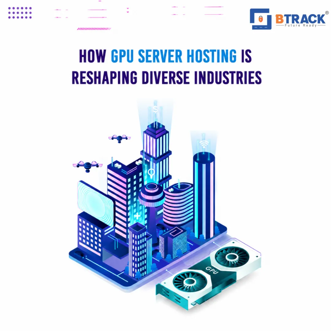 GPU Server Hosting Reshaping Industries