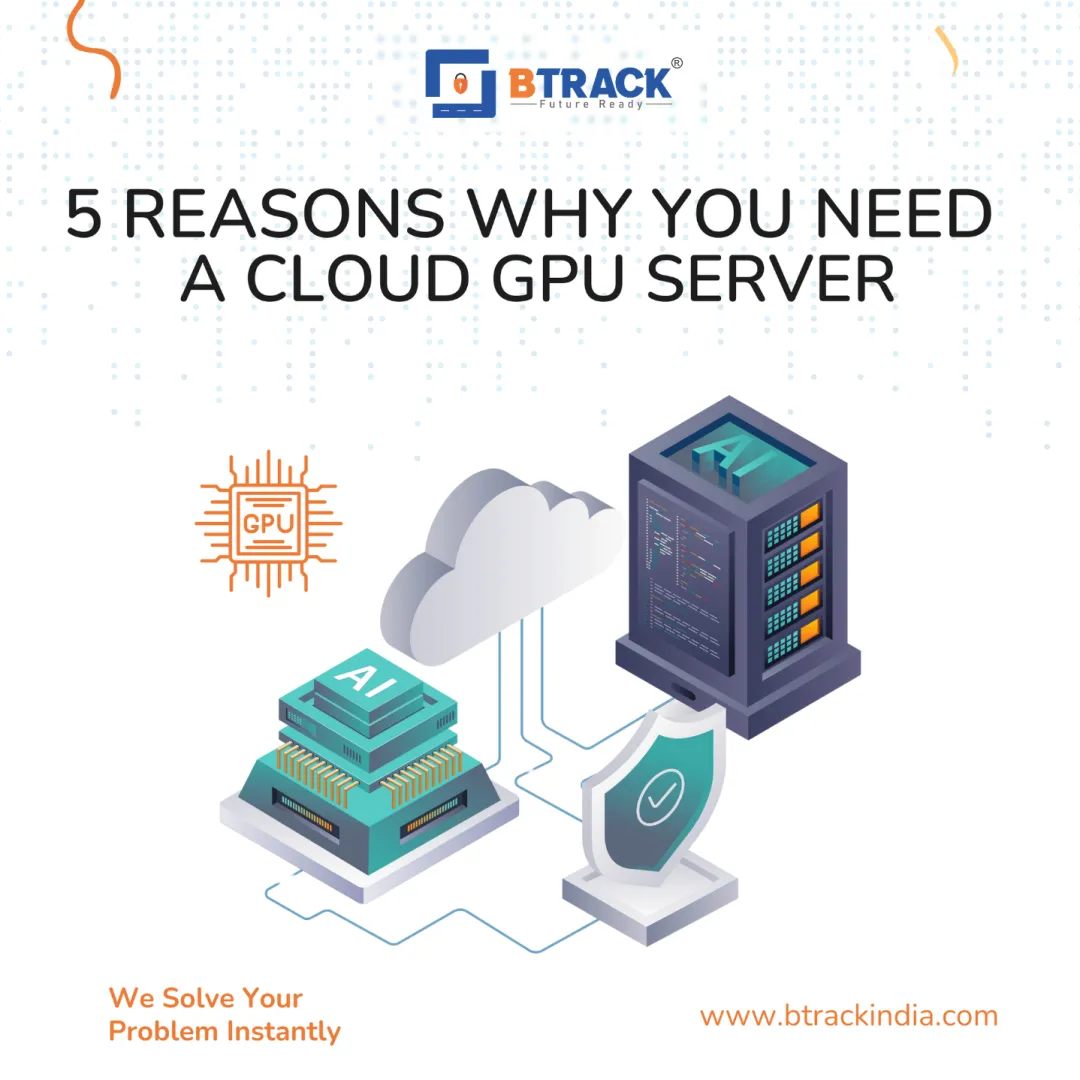 5 Reasons You Need a Cloud GPU Server