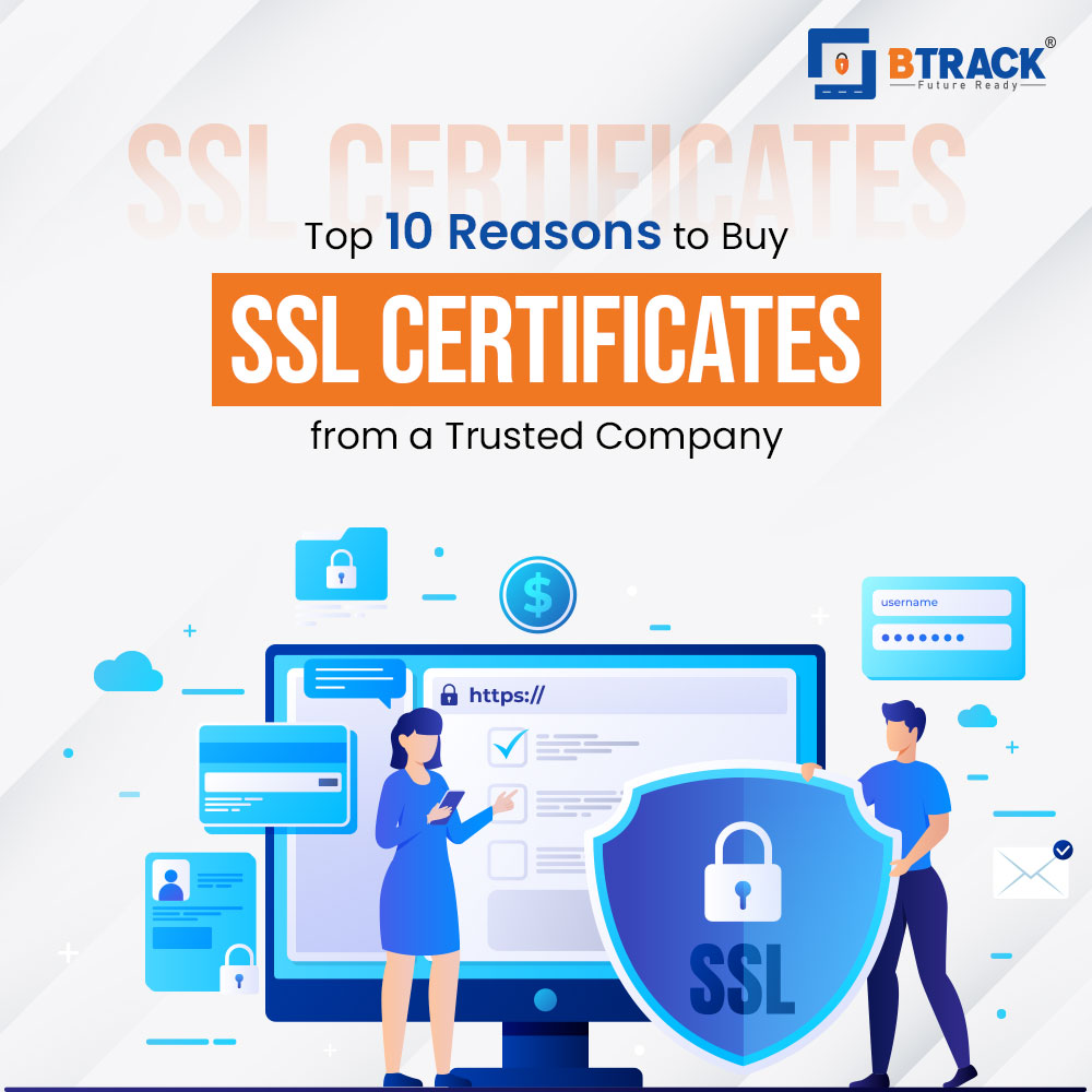 Top 10 Reasons to Buy SSL Certificates from a Trusted Company