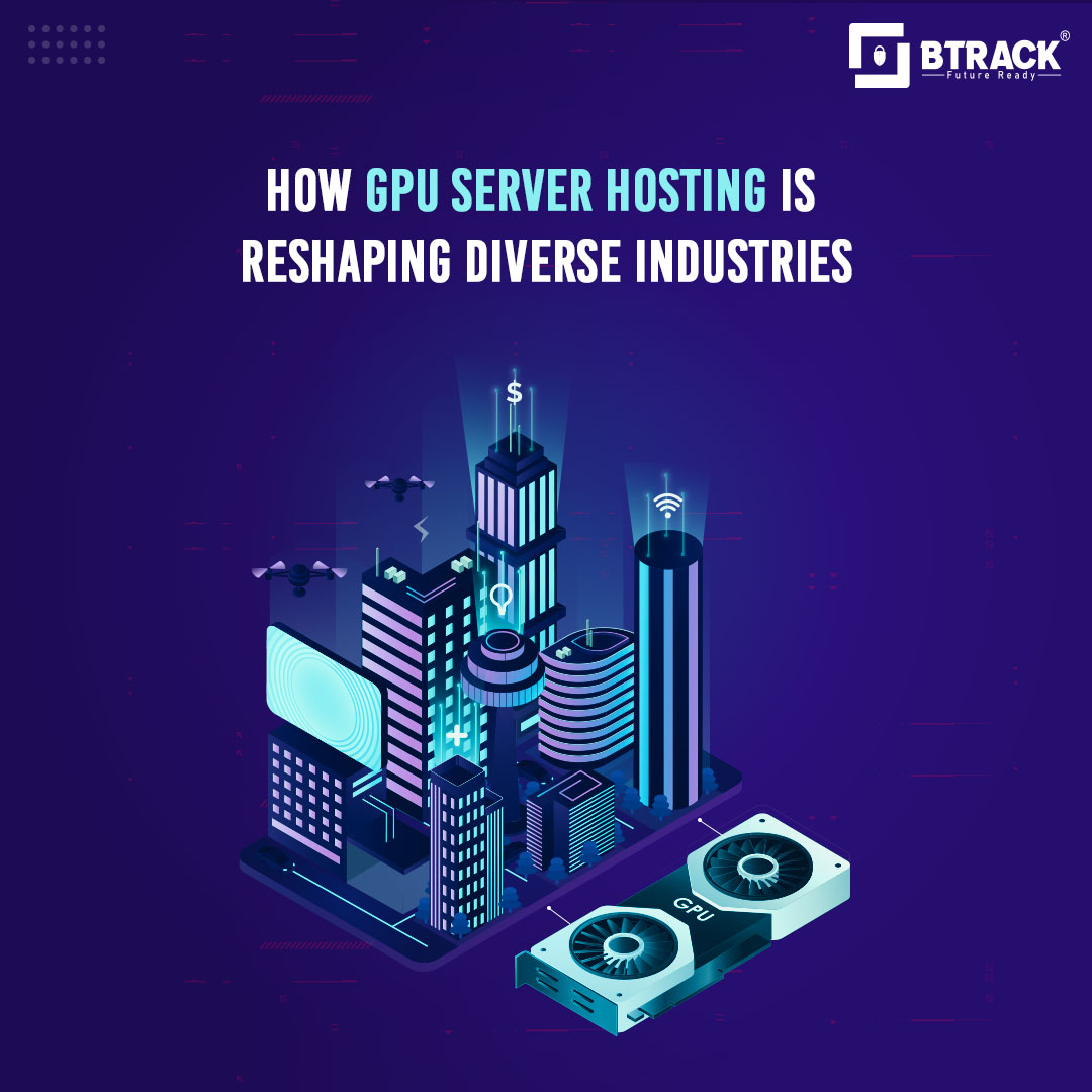 GPU Server Hosting Reshaping Industries